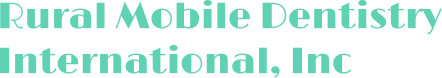 Rural Mobile Dentistry International, Inc